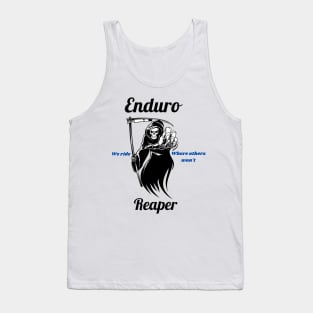 Enduro reaper, we ride where other&#39;s won&#39;t  . Awesome Dirt bike/Motocross design. Tank Top